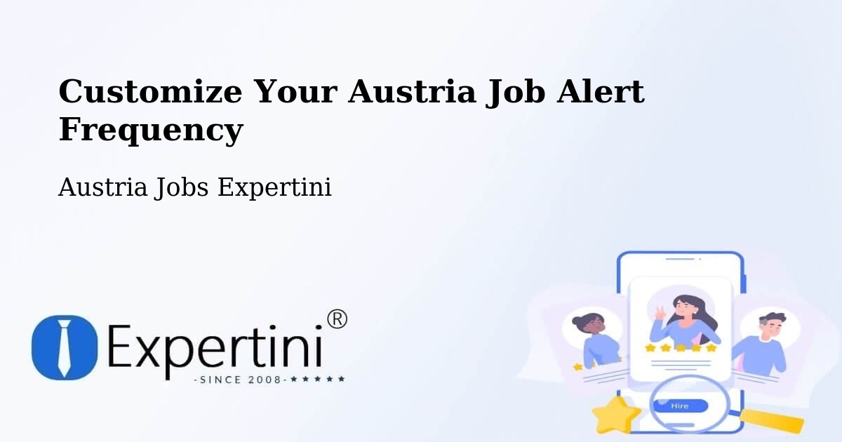 Customize Your Austria Job Alert Frequency - Austria Jobs Expertini